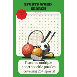 Greatest Sports Word Search Book Around!: Word searches with easy to read print on more than 25 sports, sporting equipment, and sport specific terms; ... Gift for holidays, vacations and free times.