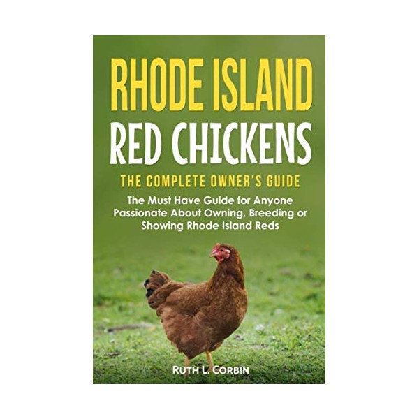 Rhode Island Red Chickens - The Complete Owner's Guide: The