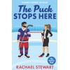 The Puck Stops Here: An ADDICTIVE forbidden romance set in