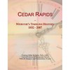 Cedar Rapids: Webster's Timeline History, 1832 - 2007