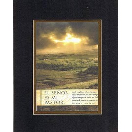 El senor es mi pastor, nada me falta... Aun si voy por valles tenebrosos, no temo peligro alguno porque tu estas a mi lado; tu vara de pastor me reconforta. Salmos 23:1, 4 . . . 8 x 10 Inches Verses in Spanish set in (Black on Gold) - A Timeless and Pric