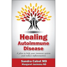 Healing Autoimmune Disease: A Plan to Help Your Immune System and Reduce Inflammation