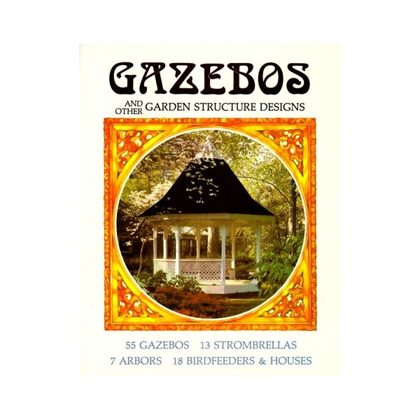 Gazebos And Other Garden Structure Designs
