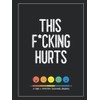 This F*cking Hurts: A Pain & Symptom Tracking Journal for
