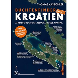 Buchtenfinder Kroatien Nord - Ausgabe 2025: Ankerbuchten. Bojen. Restaurantstege. Marinas. - Venedig bis Kornaten.