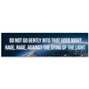 Do Not Go Gently Into That Good Night Sticker Decal