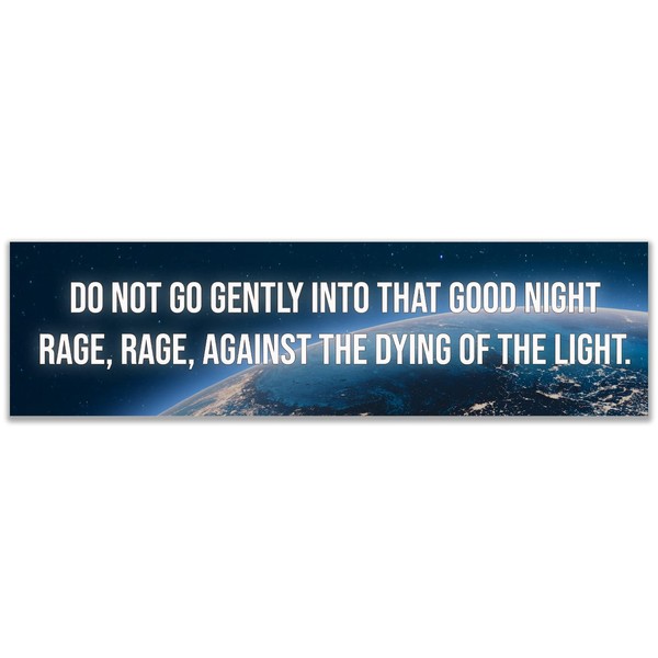 Do Not Go Gently Into That Good Night Sticker Decal