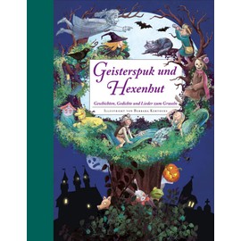 Geisterspuk und Hexenhut - Ein Hausbuch für die ganze Familie. Mit Bastelideen: Geschichten, Gedichte und Lieder zum Gruseln