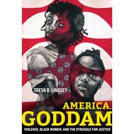 America, Goddam: Violence, Black Women, and the Struggle for Justice