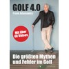Golf 4.0 - Die größten Mythen und Fehler im Golf