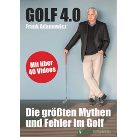 Golf 4.0 - Die größten Mythen und Fehler im Golf