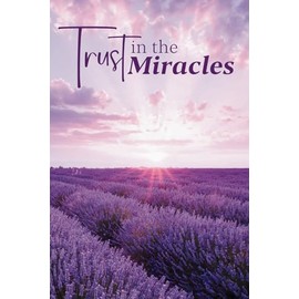 Trust in the Miracles: A Journal with Affirmations