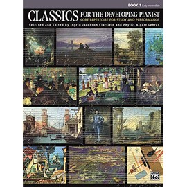Classics for the Developing Pianist, Book 1: Core Repertoire for Study and Performance