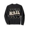 Local Nail Plug Nail Technician Nail Tech Sweatshirt, Small, Black