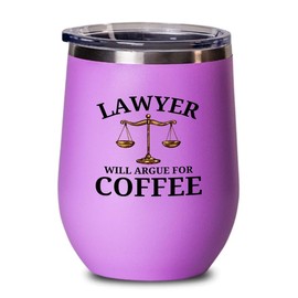 Lawyer Pink Edition Wine Tumbler 12oz - Will argue for coffe - Graduation Court Law Firm Judge Case Attorney