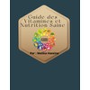 Guide des Vitamines et Nutrition Saine (French Edition)
