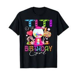 Titi Of The Birthday Bday Girl Candyland Candy Birthday T-Shirt