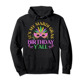 It's My Mardi Gras Birthday Y'all New Orleans Louisiana Pullover Hoodie