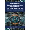 Strategic Communication Research in the Age of AI: Quantitative and