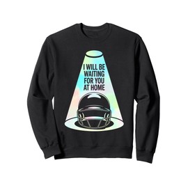 BasebaIl I Will Be Waiting For You At Home Funny Softball Sweatshirt