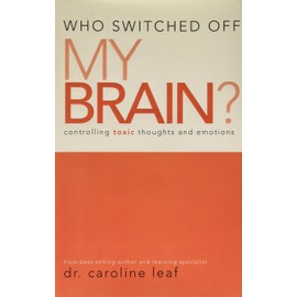 Who Switched Off My Brain? Controlling Toxic Thoughts and Emotions