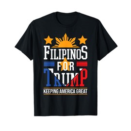 Filipinos For Trump Philippines Keeping America Great T-Shirt