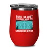 Radiologist Red Edition Wine Tumbler 12oz - Sure I'll just