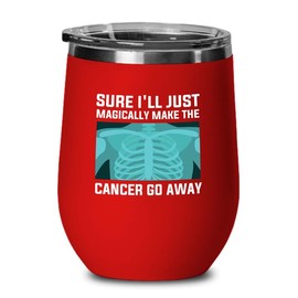Radiologist Red Edition Wine Tumbler 12oz - Sure I'll just - Radiology Technician Humor Xray Sonographer Rad Tech Doctor MRI Technician