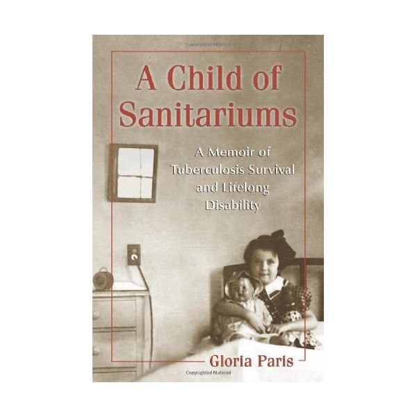 A Child of Sanitariums: A Memoir of Tuberculosis Survival and