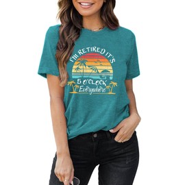 Retirement Shirts for Women I'm Retired It's 5 O'Clock Everywhere Tshirts Funny Retirement Gift Cyan XL