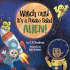 Watch Out! It's a Potato Salad Alien!