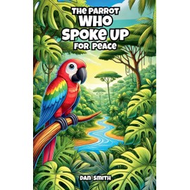 The Parrot Who Spoke Up for Peace