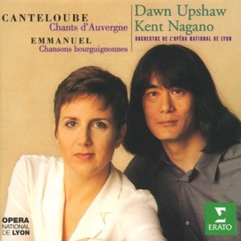 Canteloube: Songs of the Auvergne / Emmanuel: Chansons bourguignonnes