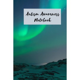 Autism awareness day notebook journal: lined notebook signifying autism awareness day, a perfect gift for people who love or have an autistic child or ... for taking notes 120 pages 6 x 9 dimensions