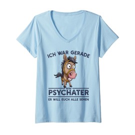 Womens Ich war gerade beim Psychater | Funny Horse [German Language] V-Neck T-Shirt
