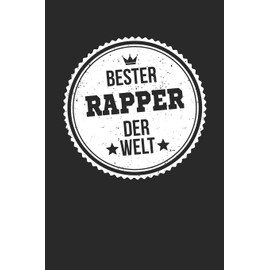 Bester Rapper Der Welt: A5 Blanko • Notebook • Notizbuch • Taschenbuch • Journal • Tagebuch - Ein lustiges Geschenk für die Besten Männer Der Welt