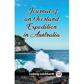 Journal of an Overland Expedition in Australia (Edition2023)