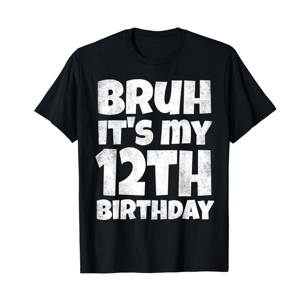 Bruh It's My 12th Birthday Boy Gifts 12 Year Old