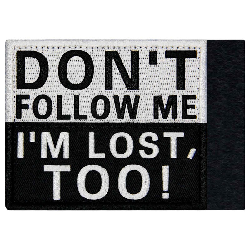Don't Come, I Lost My Way Embroidered Velcro Patch