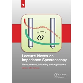 Lecture Notes on Impedance Spectroscopy: Measurement, Modeling and Applications, Volume 1