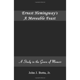 Ernest Hemingway's A Moveable Feast: A Study in the Genre of Memoir