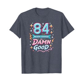 84th Birthday Gift: Never Looked So Damn Good T-Shirt, Men, Heather Blue