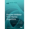 Enzyme Inhibitor from Marine Organisms