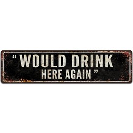 Vintage Metal Sign Wall Art Street Signs, 16 x 4 inches, Retro Plaque Decor for Bar, Home, Man Cave, Garage, Garden, Coop (WOULD DRINK HERE AGAIN)