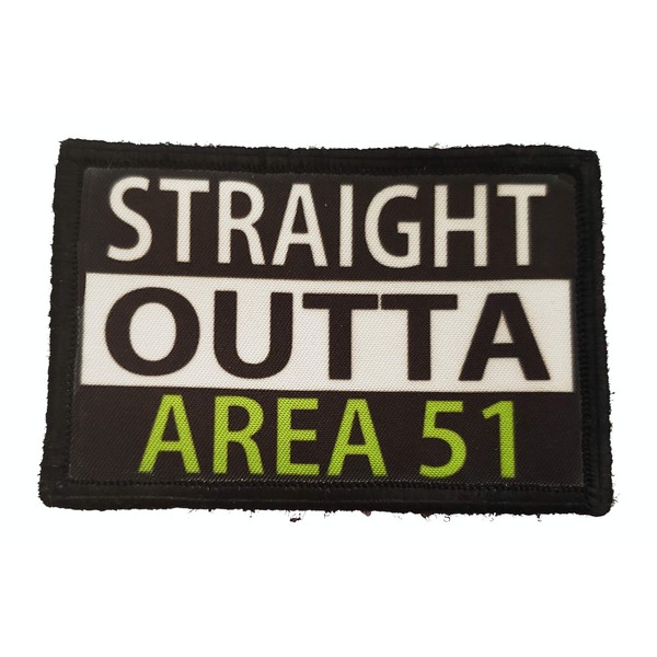 Straight Outta Area 51 Morale Patch -Made in The USA-