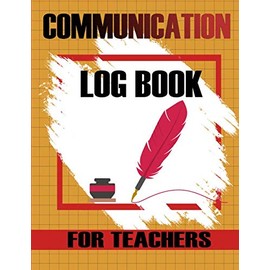 communication log book for teachers: Daily Contact Log Book For Teachers Students Behavior And Meetings Notes Logbook Template