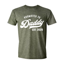 Promoted to Daddy 2025 T-Shirt Funny Humor New Dad Baby First Time Father Green Heather Large