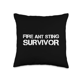 Fire Ant Sting Survivor for Medical Examination Fire Ant Sting Survivor Throw Pillow, 16x16, Multicolor