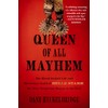 Queen of All Mayhem: The Blood-Soaked Life and Mysterious Death