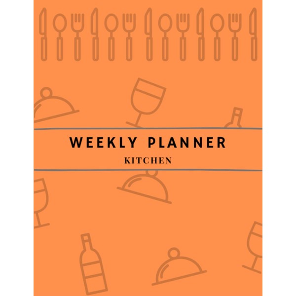 Weekly Planner Kitchen: Weekly Planner No Dates